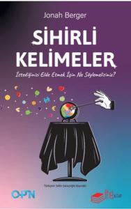 Sihirli Kelimeler – İstediğinizi Elde Etmek İçin Ne Söylemelisiniz?