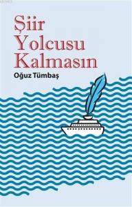 Şiir Yolcusu Kalmasın