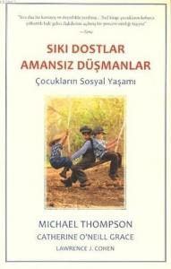 Sıkı Dostlar Amansız Düşmanlar; Çocukların Sosyal Yaşamı