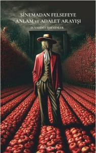 Sinemadan Felsefeye Anlam ve Adalet Arayışı