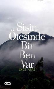 Sisin Ötesinde Bir Ben Var
