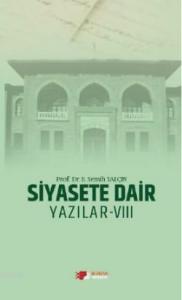 Siyasete Dair Yazılar - VIII