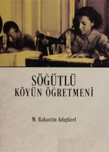 Söğütlü Köyün Öğretmeni