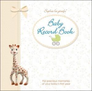Sophie la girafe Baby Record Book : For Precious Memories of Your Baby's First Year