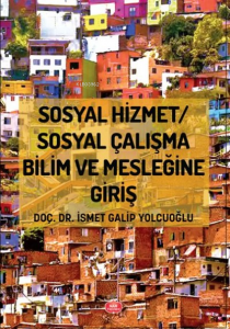 Sosyal Hizmet / Sosyal Çalışma Bilim ve Mesleğine Giriş