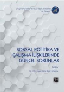 Sosyal Politika ve Çalışma İlişkilerinde Güncel Sorunlar