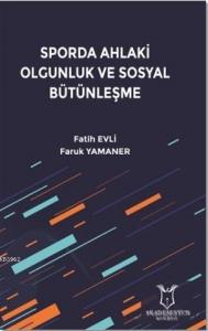 Sporda Ahlaki Olgunluk ve Sosyal Bütünleşme