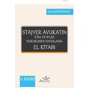 Stajyer Avukatın İcra ve İflas Hukukunda Uygulama El Kitabı