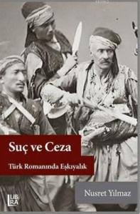 Suç ve Ceza Türk Romanında Eşkıyalık