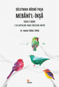 Süleyman Hüsnü Paşa Mebani’l-İnşa (Cild-i Sani);1-50. Sayfaları Arası İnceleme-Metin
