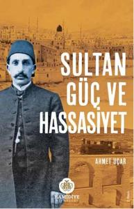 Sultan, Güç ve Hassasiyet