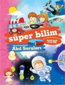 Süper Bilim; Soru-Cevaplarla Akıl Soruları Ne ? Nedir ?