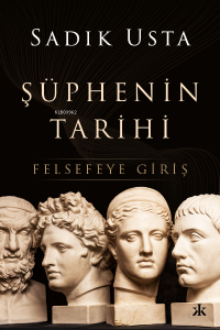 Şüphenin Tarihi – Felsefeye Giriş