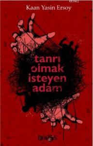 Tanrı Olmak İsteyen Adam