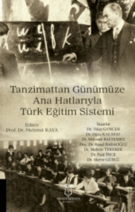 Tanzimattan Günümüze Ana Hatlarıyla Türk Eğitim Sistemi