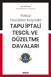 Tapu İptali – Tescil ve Düzeltme Davaları;Dava Dilekçesi Örnekleri Ekli