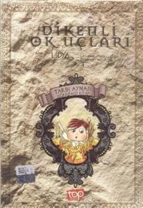 Tarih Aynası 4 - Dikenli Ok Uçları