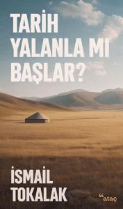 Tarih Yalanla Mı Başlar?