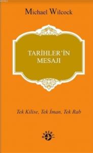 Tarihler'in Mesajı; Tek Kilise, Tek İman, Tek Rab