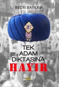 Tek Adam Diktasına Hayır