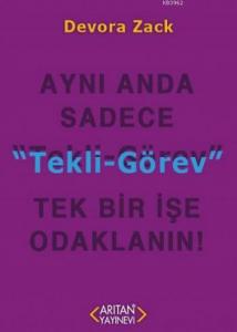 Tekli-Görev; Aynı Anda Sadece Tek Bir İşe Odaklanın!