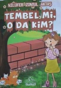 Tembel mi O da Kim?