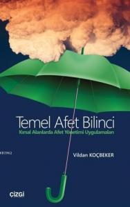 Temel Afet Bilinci; Kırsal Alanlarda Afet Yönetimi Uygulamaları