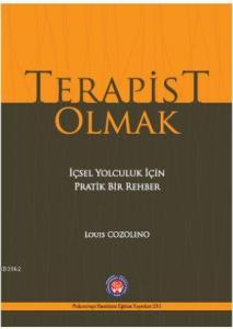 Terapist Olmak; İçsel Yolculuk İçin Pratik Bir Rehber