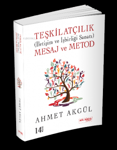 Teşkilatçılık (İletişim ve İşbirliği Sanatı) Mesaj ve Metod