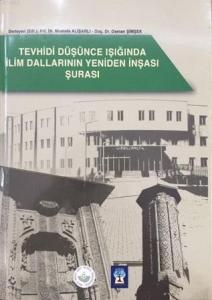 Tevhidi Düşünce Işığında İlim Dallarının Yeniden İnşası Şurası