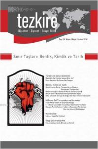 Tezkire Dergisi Sayı:56 - Sınır Taşları: Benlik, Kimlik ve Tarih