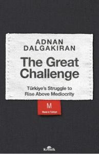 The Great Challenge - Türkiye’s Struggle to Rise Above Mediocrity