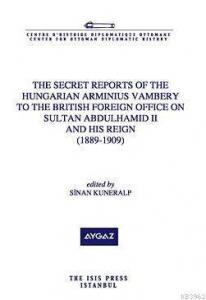 The Secret Reports Of The Hungarian Arminius Vambery To The British Foreign Office