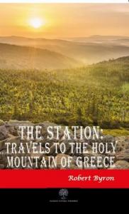 The Station: Travels to the Holy Mountain of Greece