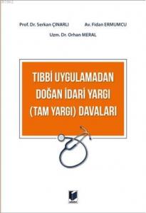 Tıbbi Uygulamadan Doğan İdari Yargı (Tam Yargı) Davaları