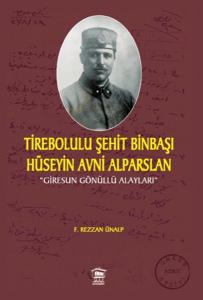 Tirebolulu Şehit Binbaşı Hüseyin Avni Alparslan