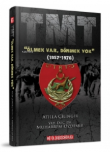 TMT "Ölmek Var, Dönmek Yok" (1957-1976)