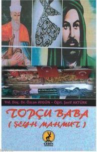 Topçu Baba  ( Şeyh Mahmut )