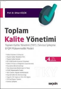 Toplam Kalite Yönetimi; Toplam Kalite Yönetimi (TKY) ¦ Sınırsız İyileşme EFQM Mükemmellik Modeli