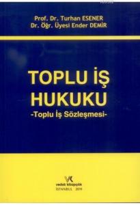Toplu İş Hukuku Toplu İş Sözleşmesi