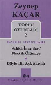 Toplu Oyunları 2 - Kadın Oyunları / Sahici İnsanlar - Plastik Ölümler - Böyle Bir Aşk Masalı