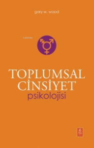 Toplumsal Cinsiyet Psikolojisi - The Psychology Of Gender