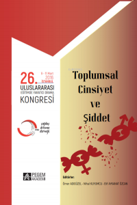 Toplumsal Cinsiyet ve Şiddet;26. Uluslararası Eğitimde Yaratıcı Drama Kongresi ( 09 - 11 Mart 2016 İstanbul )