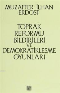 Toprak Reformu Bildirileri ve Demokratikleşme Oyunları