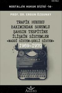 Trafik Hukuku Bakımından Sorumlu Şahsın Tespitine İlişkin Sistemler "Maddi Sistem - Şekli Sistem"