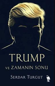 Trump ve Zamanın Sonu