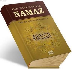 Tüm Detaylarıyla Namaz