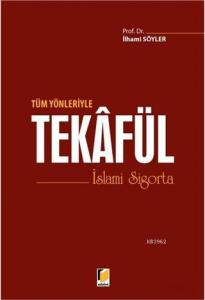 Tüm Yönleriyle Tekafül; İslami Sigorta