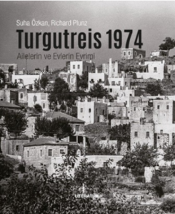 Turgutreis 1974;Ailelerin Ve Evlerin Evrimi