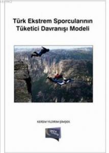 Türk Ekstrem Sporcularının Tüketici Davranışı Modeli